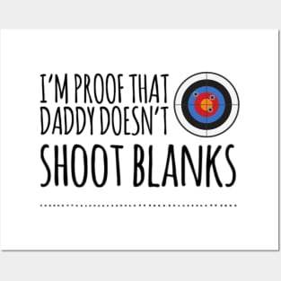 I'm proof that daddy doesn't shoot blanks Posters and Art